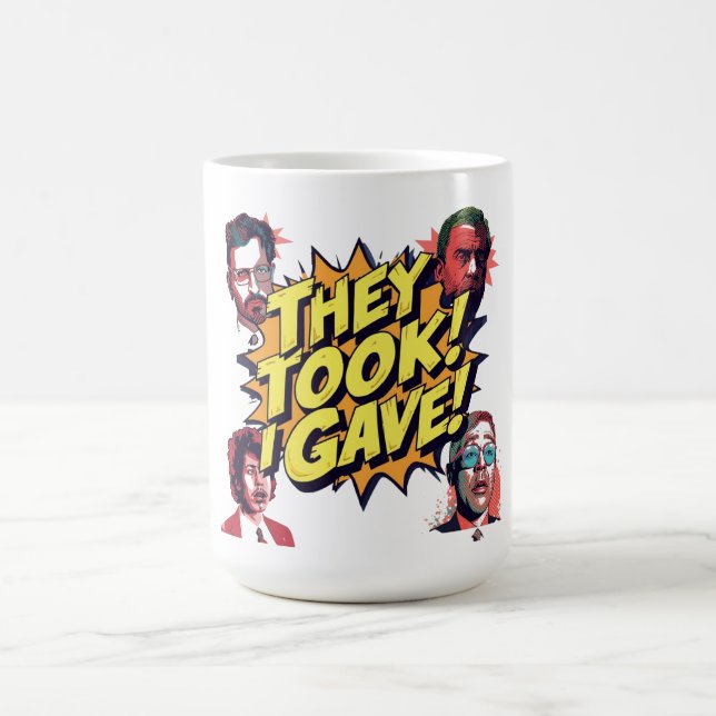 Caneca De Café They Took! I Gave! (Centro)