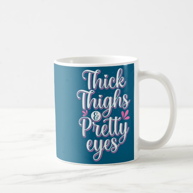 Caneca De Café Thick Thighs Pretty Eyes Gym Motivation Quote Work (Direita)