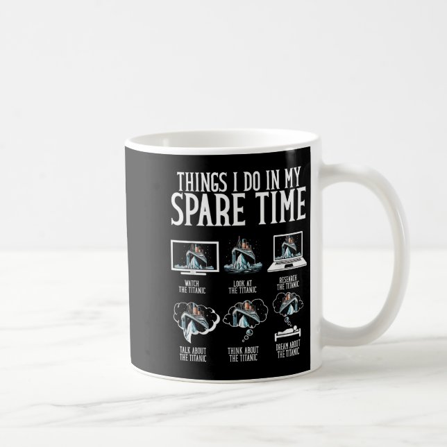 Caneca De Café Things I Do In My Spare Time Funny Titanic  (Direita)