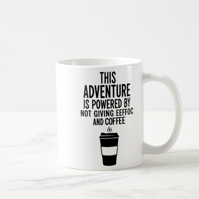 Caneca De Café This Adventure Is Wered By Not Giving Eeefoc  (Direita)
