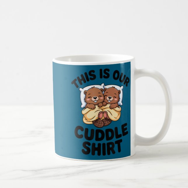 Caneca De Café This Is Our Cuddle Shirt Cute Beavers Couple  (Direita)
