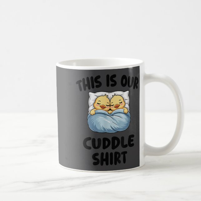 Caneca De Café This Is Our Cuddle Shirt Cute Cozy Duck Couple  (Direita)