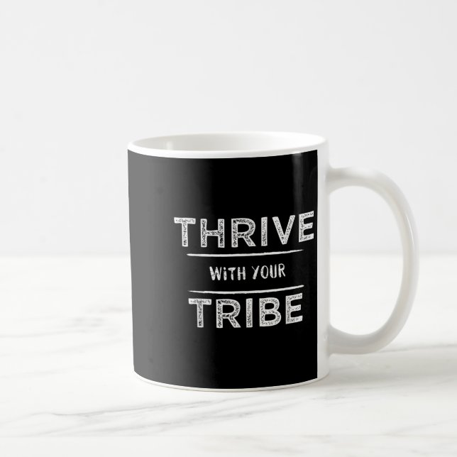 Caneca De Café Thrive With Your Tribe Shirt Gift  (Direita)