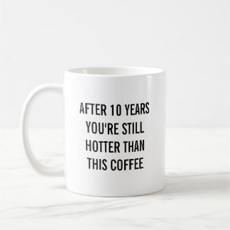 Caneca De Café Tin 10th Tenth Wedding Anniversary Still Hotter