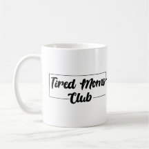 Tired Mães Club Mug