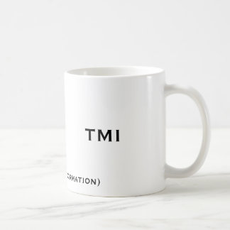 Caneca De Café TMI, (demasiada informação), TMI