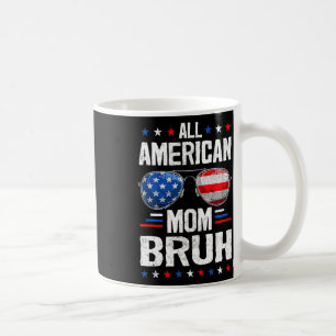 Caneca De Café Toda Mãe Americana Bruh 4 De Julho Mamãe