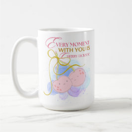 CANECA DE CAFÉ TODA MOMENTO CONOSCO É DELICIOSO COMO CEREJA