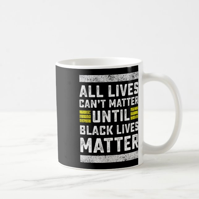 Caneca De Café Todas as Vidas Não Poderão Problemas Até que o Pro (Direita)