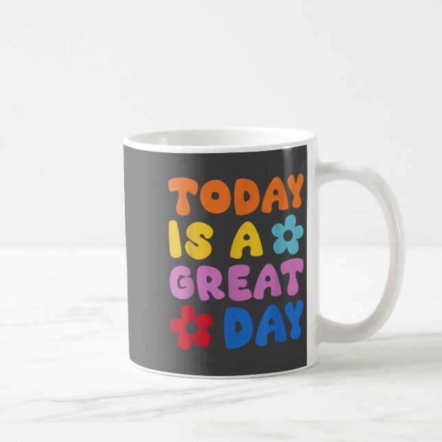 Caneca De Café Today Is A Great Day Motivational Quotes Optimisti (Direita)