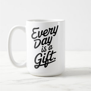 Caneca De Café Todo Dia É Um Presente