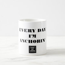 Todo dia eu sou Anchorin' Mug