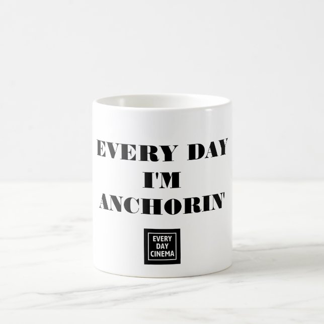 Caneca De Café Todo dia eu sou Anchorin' Mug (Centro)