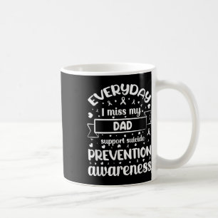 Caneca De Café Todo dia sinto falta do meu Pai de apoio à prevenç