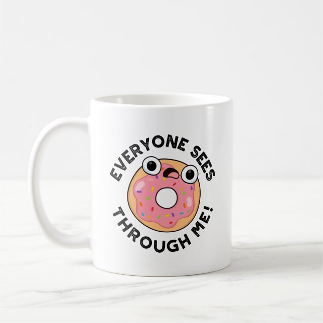 Caneca De Café Todo Mundo Vê Por Mim Rosquinha Engraçada (Esquerda)