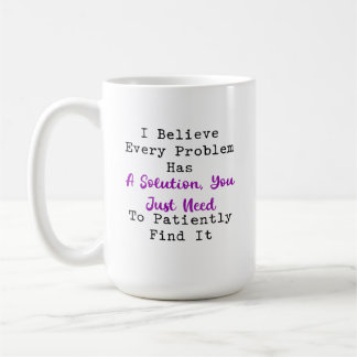 Caneca De Café Todo Problema Tem uma Solução Encontre Pacientemen