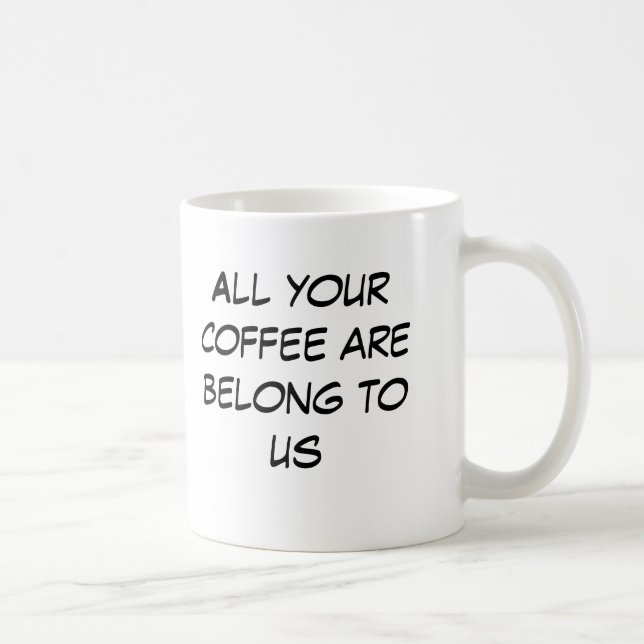 Caneca De Café Todo seu café é nos pertence (Direita)