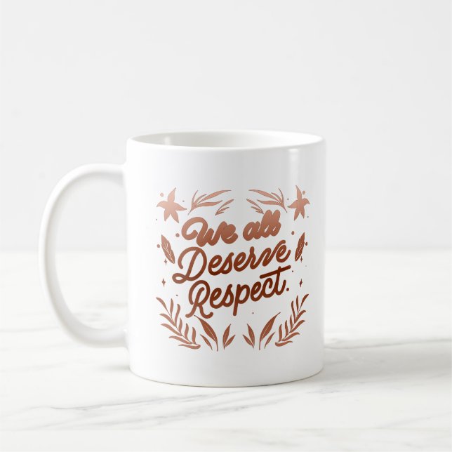 Caneca De Café todos merecemos respeito (Esquerda)