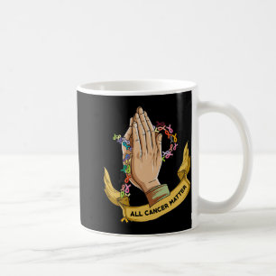 Caneca De Café Todos os Canceres importam a oração do dia da cons