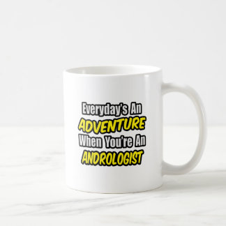 Caneca De Café Todos os dias é uma aventura. Andrologista
