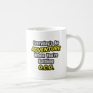 Caneca De Café Todos os dias é uma aventura...OCD