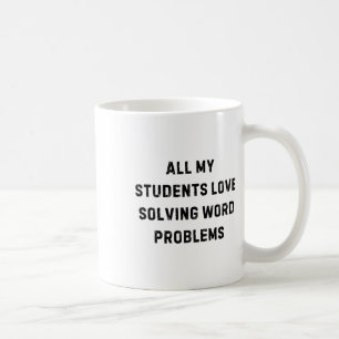 Caneca De Café Todos os meus alunos amam problemas de palavras Pr