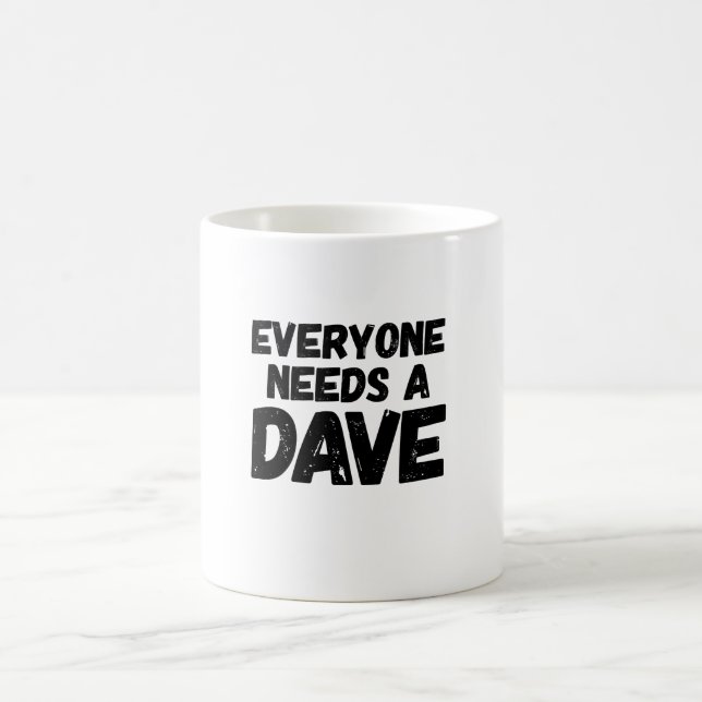 Caneca De Café Todos precisa um Dave (Centro)