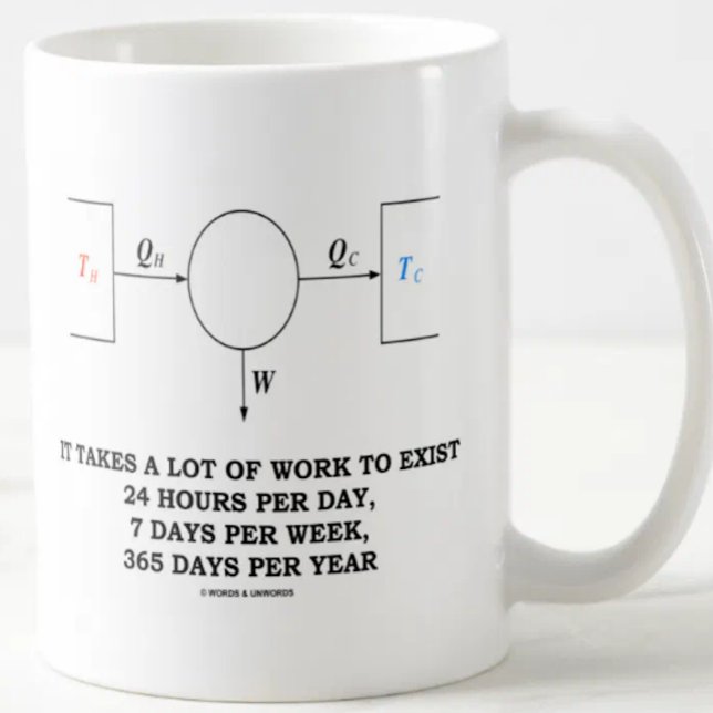 Caneca De Café Toma muito trabalho para existir (o termodinâmica) (Wry physics work humor is alive and well on this mug featuring the Carnot engine & funny work saying)