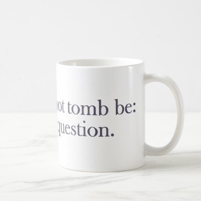 Caneca De Café Tomb Be Ou Not Tomb Be (Direita)