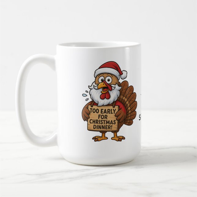 Caneca De Café Too Early for Christmas Dinner | Funny Turkey (Esquerda)