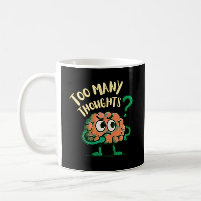 Caneca De Café Too Many Thoughts Cartoon Brain Funny Everyday  (Esquerda)