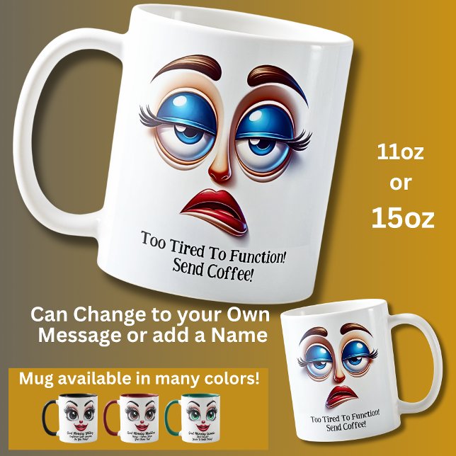 Caneca De Café Too Tired To Function! Fabulous Eyes Funny Face (Criador carregado)