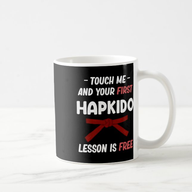 Caneca De Café Toque em Mim e Sua Primeira Aula de Hapkido é Grát (Direita)