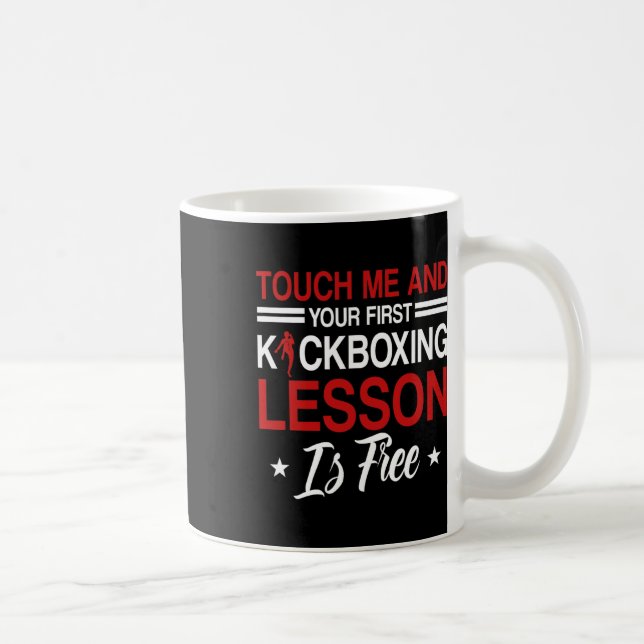 Caneca De Café Toque em Mim E Sua Primeira Aula de Kickboxing É G (Direita)