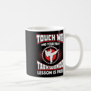 Caneca De Café Toque Em Mim E Sua Primeira Lição De Taekwondo Est