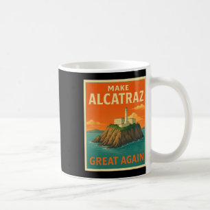 Caneca De Café Torne O Excelente Alcatraz Novamente Engraçado Tru