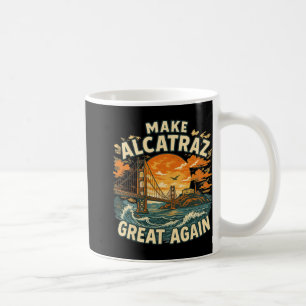 Caneca De Café Torne O Excelente Alcatraz Novamente Engraçado Tru