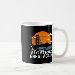 Caneca De Café Torne O Excelente Alcatraz Novamente Engraçado Tru