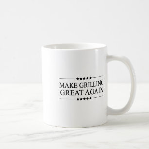 Caneca De Café Torne O Excelente De Grelha Novamente Engraçado Pr