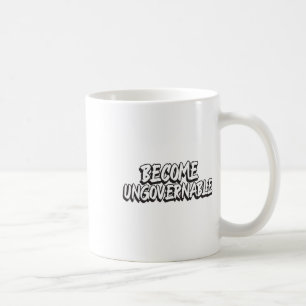 Caneca De Café Torne-se ingovernável Slogan de Rebelião Engraçado
