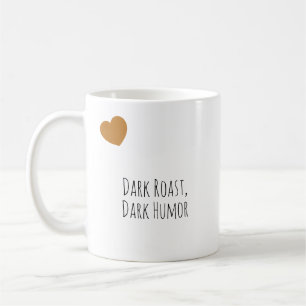Caneca De Café Torrada Escura Engraçada, Tipografia Moderna de Hu