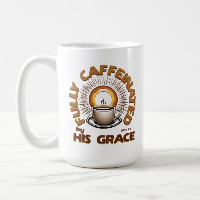 Caneca De Café Totalmente Cafeinado Por Sua Graça - Efesianos 2:8 (Esquerda)