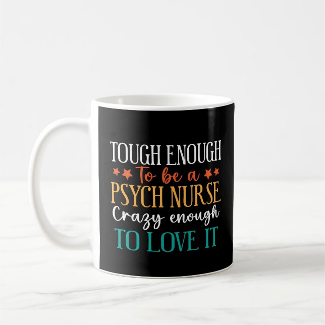 Caneca De Café Tough Enough To Be A Psych Nurse  (Esquerda)