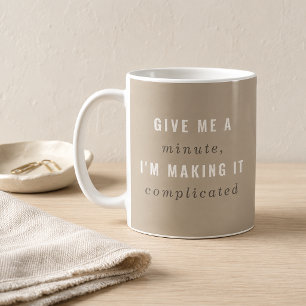 Caneca De Café Toupe Me Dê Um Minuto Estou Tornando Isso Complica