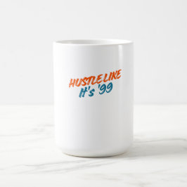 Caneca De Café Trabalhe Duro Como Se Fosse '99