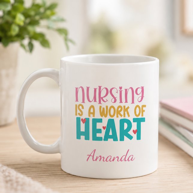 Caneca De Café Trabalho Personalizado de Enfermagem de Coração (Nursing is a Work of Heart Coffee Mug)