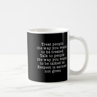 Caneca De Café Tratar As Pessoas Da Maneira Que Você Quer Ser Tra