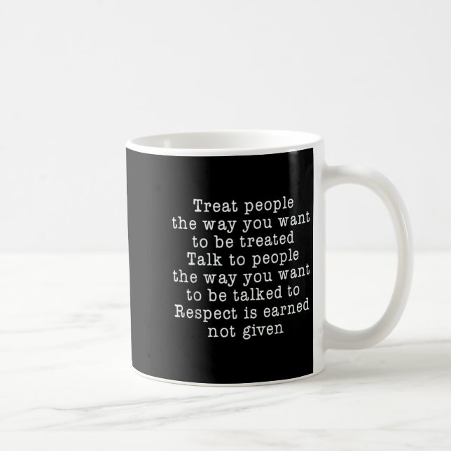 Caneca De Café Tratar As Pessoas Da Maneira Que Você Quer Ser Tra (Direita)