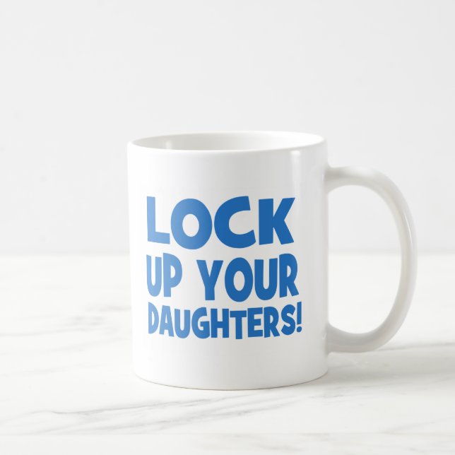 Caneca De Café Trave acima suas filhas! (Direita)
