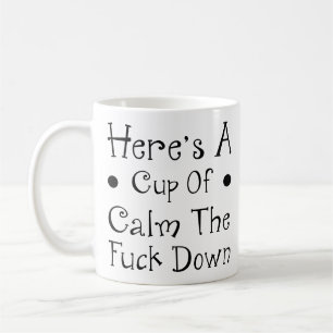 Caneca De Café Trechos Engraçados - Aqui está uma taça de Calm